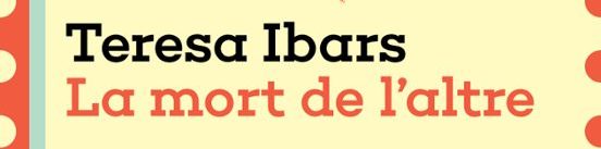 Quan vaig escriure “La mort de l’altre”