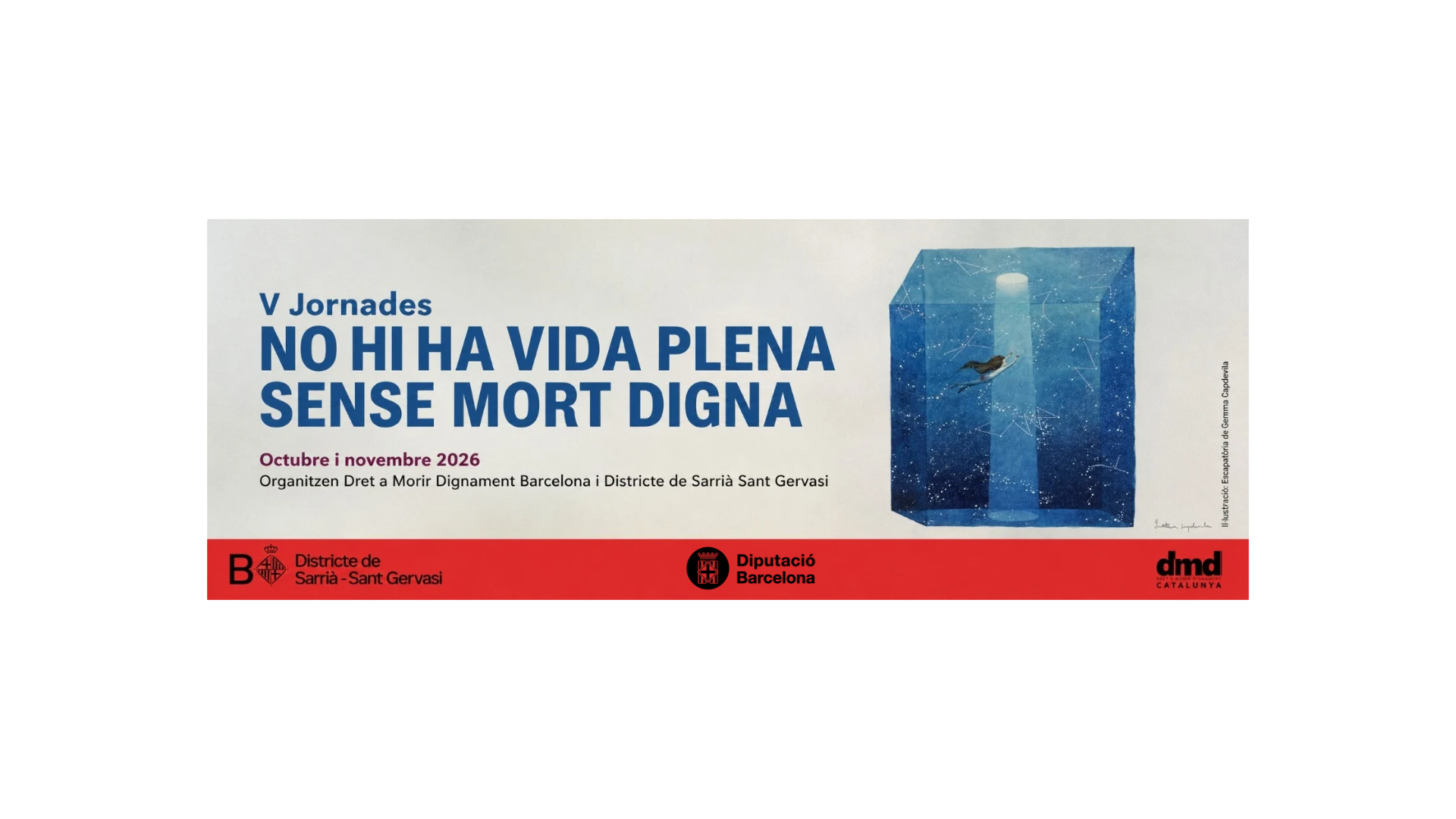 DMD-Catalunya i el Districte de Sarrià-Sant Gervasi organitzem les V Jornades «No hi ha vida plena sense mort digna»